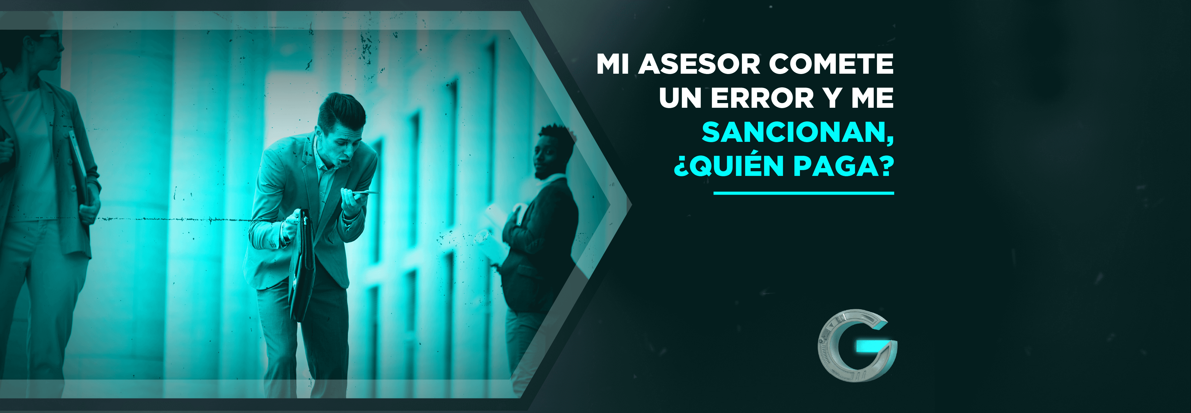 Mi asesor comete un error y me sancionan, ¿quién lo paga?