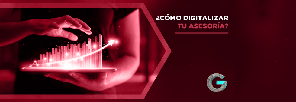 ¿Cómo digitalizar tu asesoría? Conoce todas las ventajas