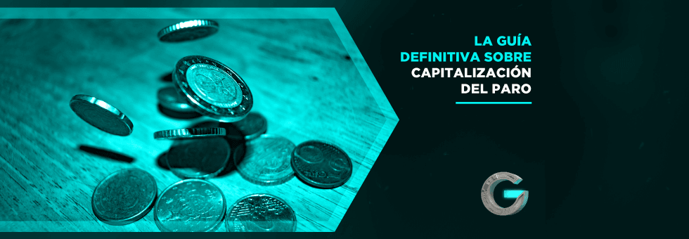 Capitalización del paro o pago único del desempleo | La guía definitiva