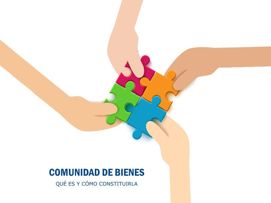 Comunidad de bienes: qué es y cómo constituirla