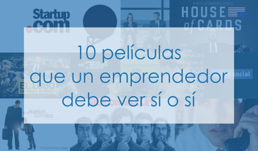 10 películas que un emprendedor debe ver sí o sí