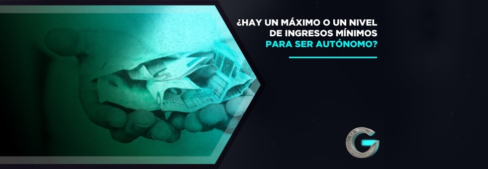 ¿Hay un máximo o un nivel de ingresos mínimos para ser autónomo?