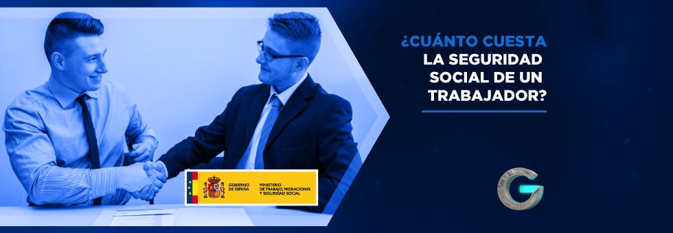 ¿Cuánto cuesta la Seguridad Social de un trabajador?