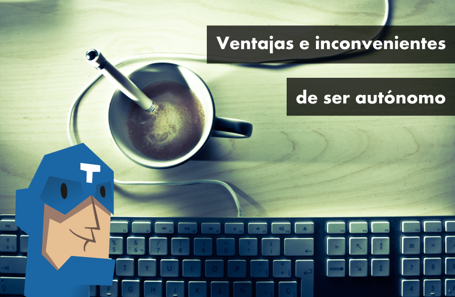 10 Ventajas e inconvenientes de ser autónomo