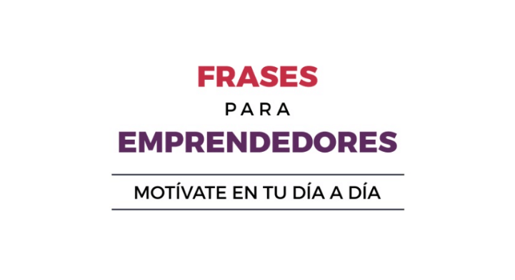 Frases para emprendedores: motívate en tu día a día